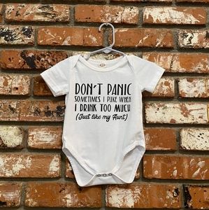 "Don't panic sometimes I puke when I drink too much. (Just like my Aunt) baby on